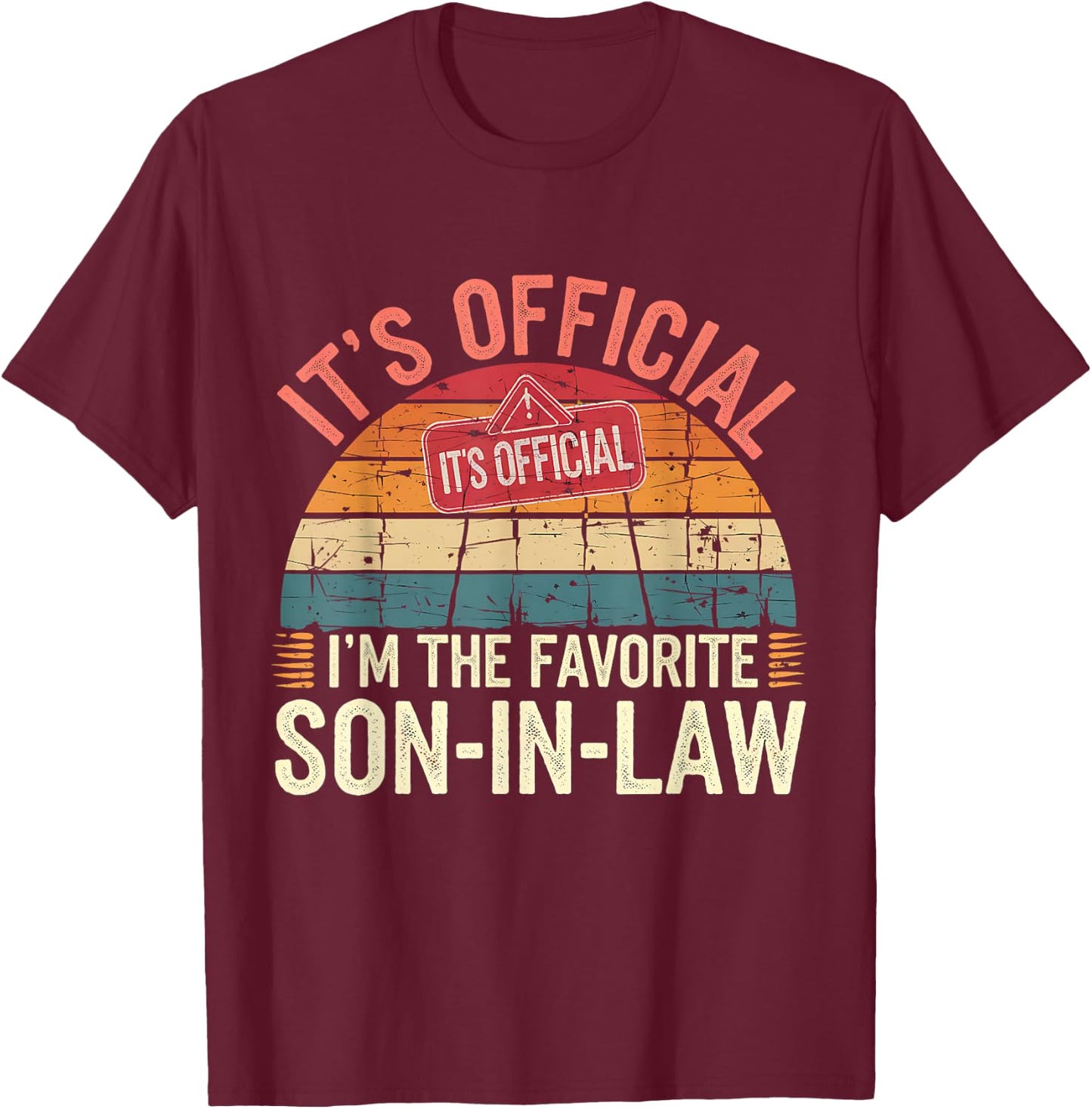 Funny Family Vintage Retro It's Official I'm The Favorite Son-In-Law -Adults, -Kids T-Shirt - T-Shirt | Maroon