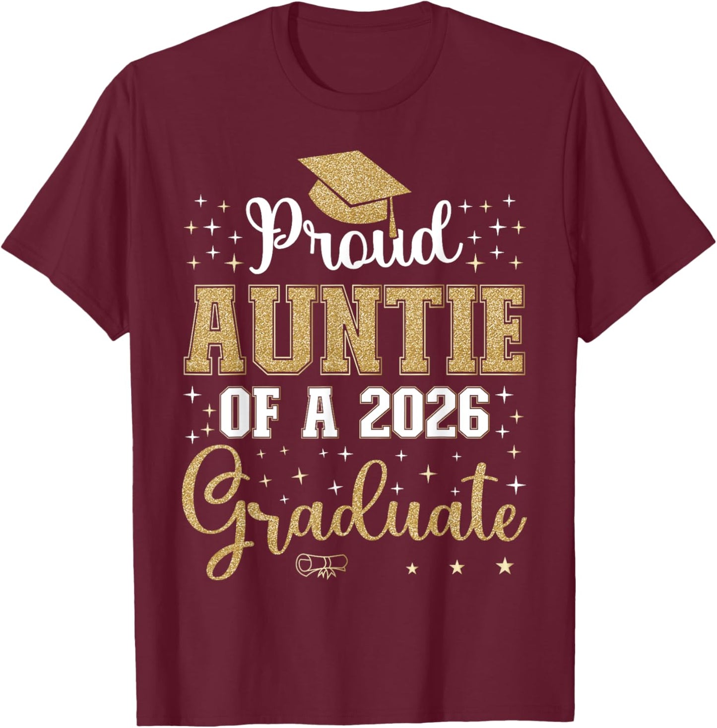 Proud Auntie of a class of 2026 graduate for graduation T-Shirt - T-Shirt | Maroon
