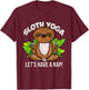 Sloth Yoga Meditation Let's Have a Nap Funny Yogi Gift T-Shirt - T-Shirt | Maroon