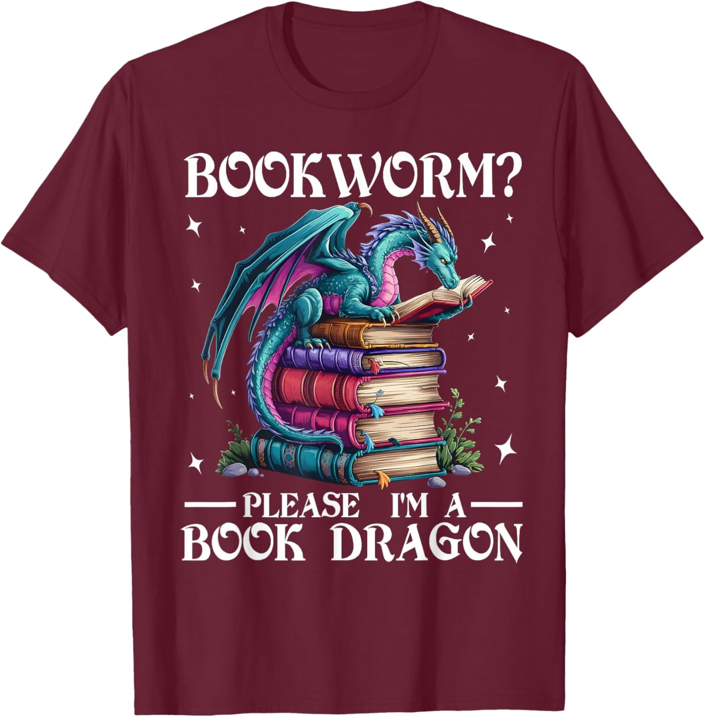 Bookworm Please I'm A Book Dragon Funny Blue Dragon T-Shirt - T-Shirt | Maroon