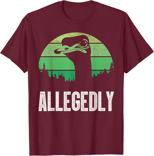 Allegedly Ostrich T Shirt Funny Bird Lover T-Shirt - T-Shirt | Maroon