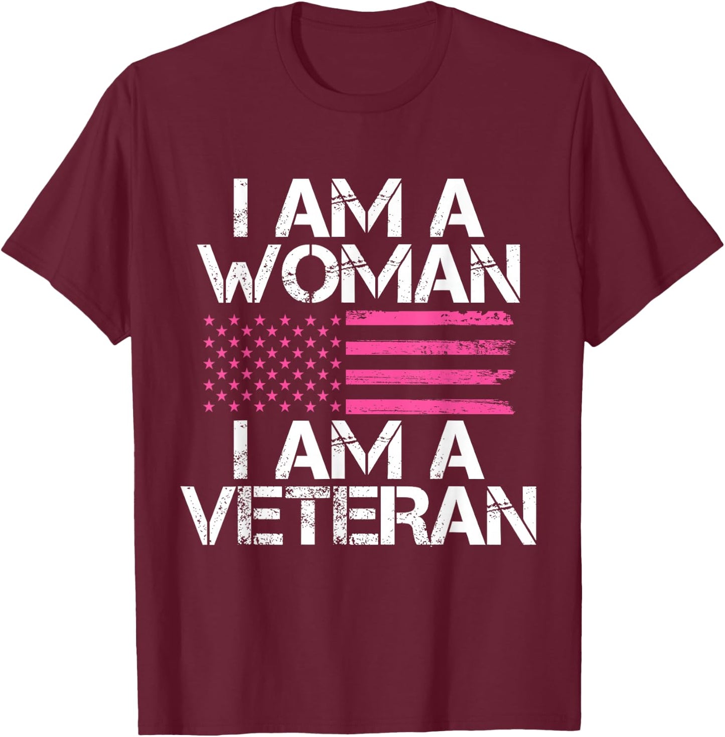 I Am A Woman I Am A Veteran Female Veteran T-Shirt - T-Shirt | Maroon