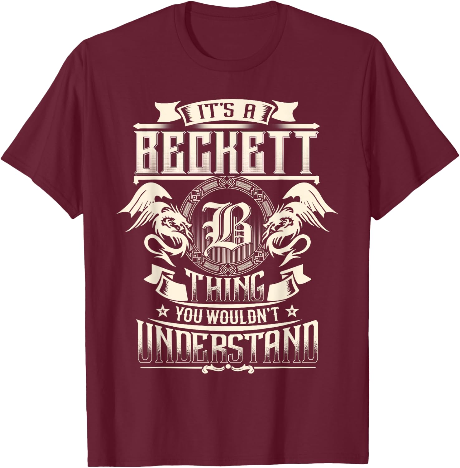 It's A BECKETT Thing You Wouldn't Understand Family Name T-Shirt - T-Shirt | Maroon