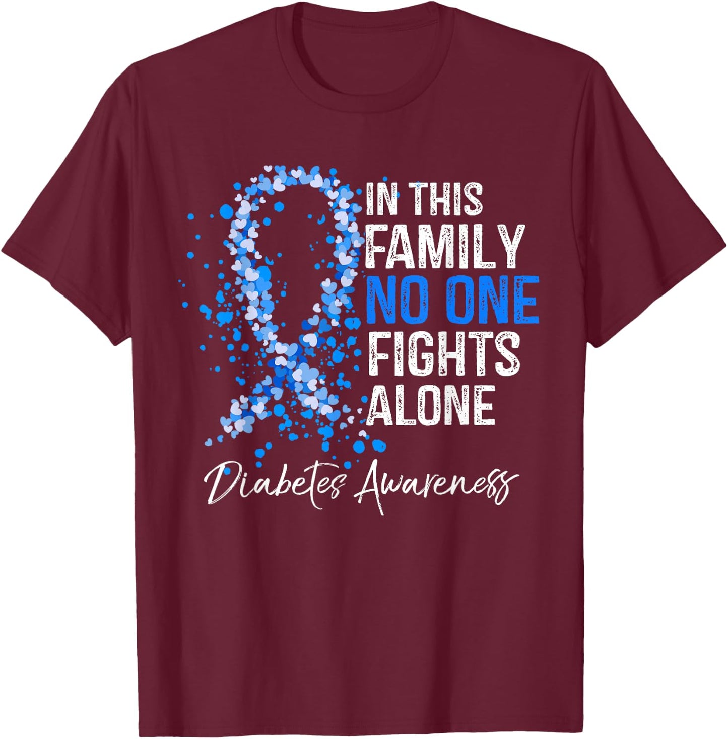 In This Family No One Fights Alone Shirt Diabetes Awareness T-Shirt - T-Shirt | Maroon