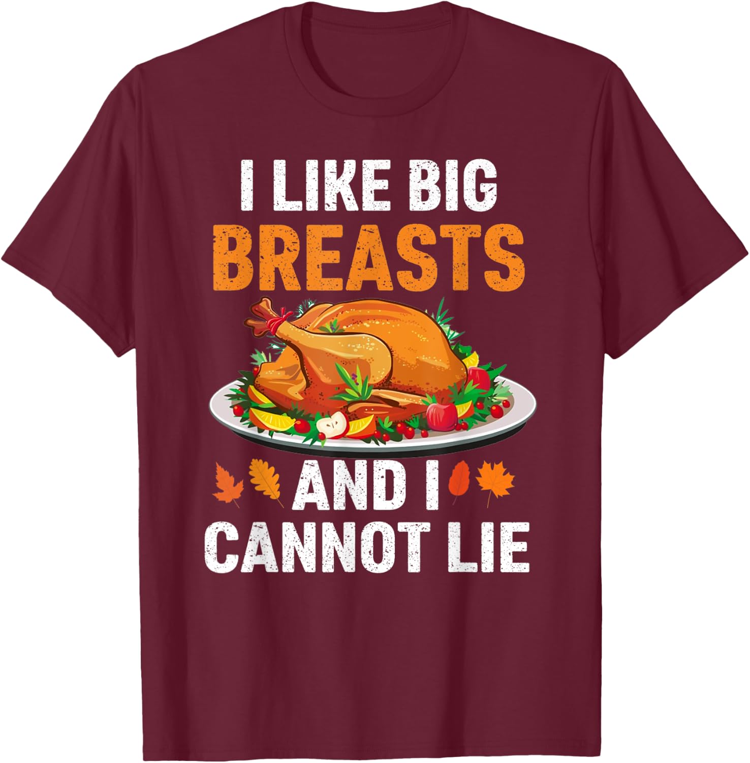 Breast Men Women I Like Big Breasts and I Cannot Lie T-Shirt - T-Shirt | Maroon