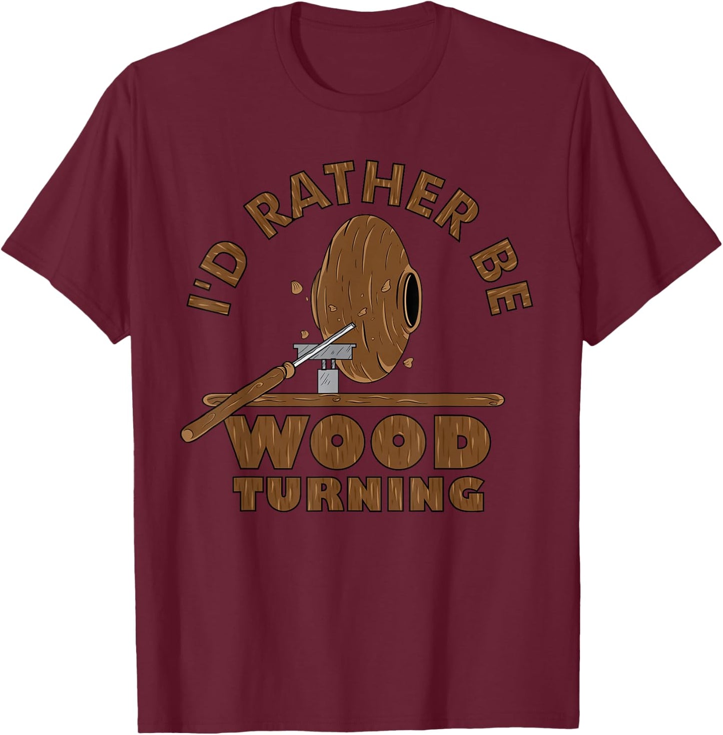 I'd Rather Be Woodturning | Funny Woodturner Gifts T-Shirt - T-Shirt | Maroon