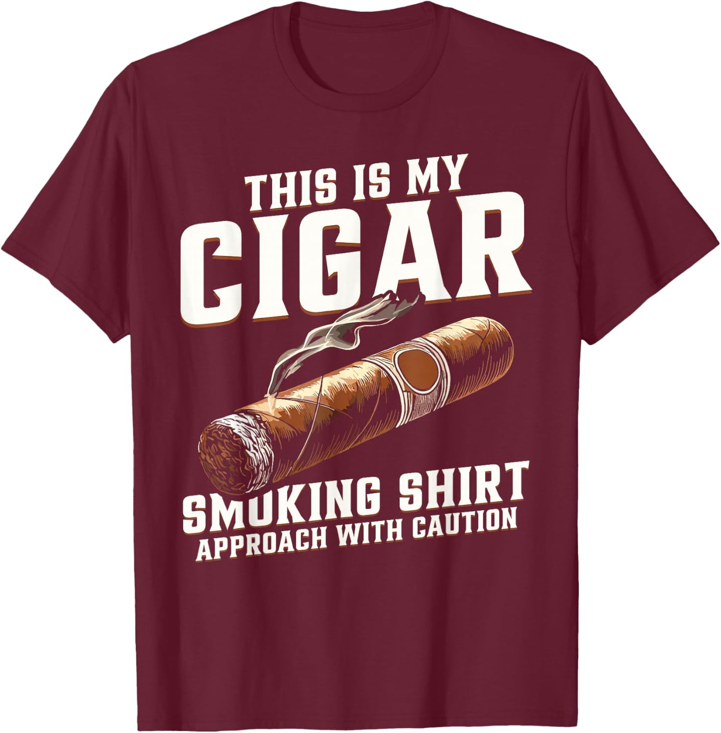 Cigars Smoking Cigar Smoke Men This Is My Cigar Smoking T-Shirt - T-Shirt | Maroon