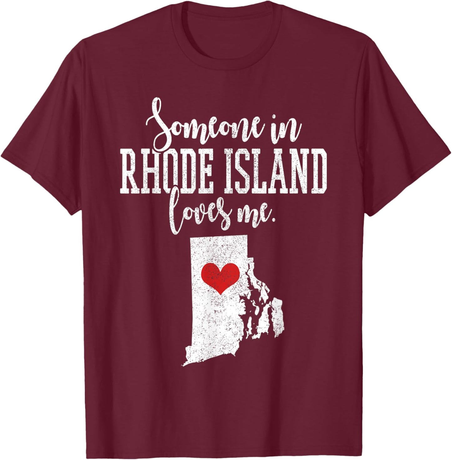Someone in Rhode Island Loves Me RI Pride T-Shirt - T-Shirt | Maroon