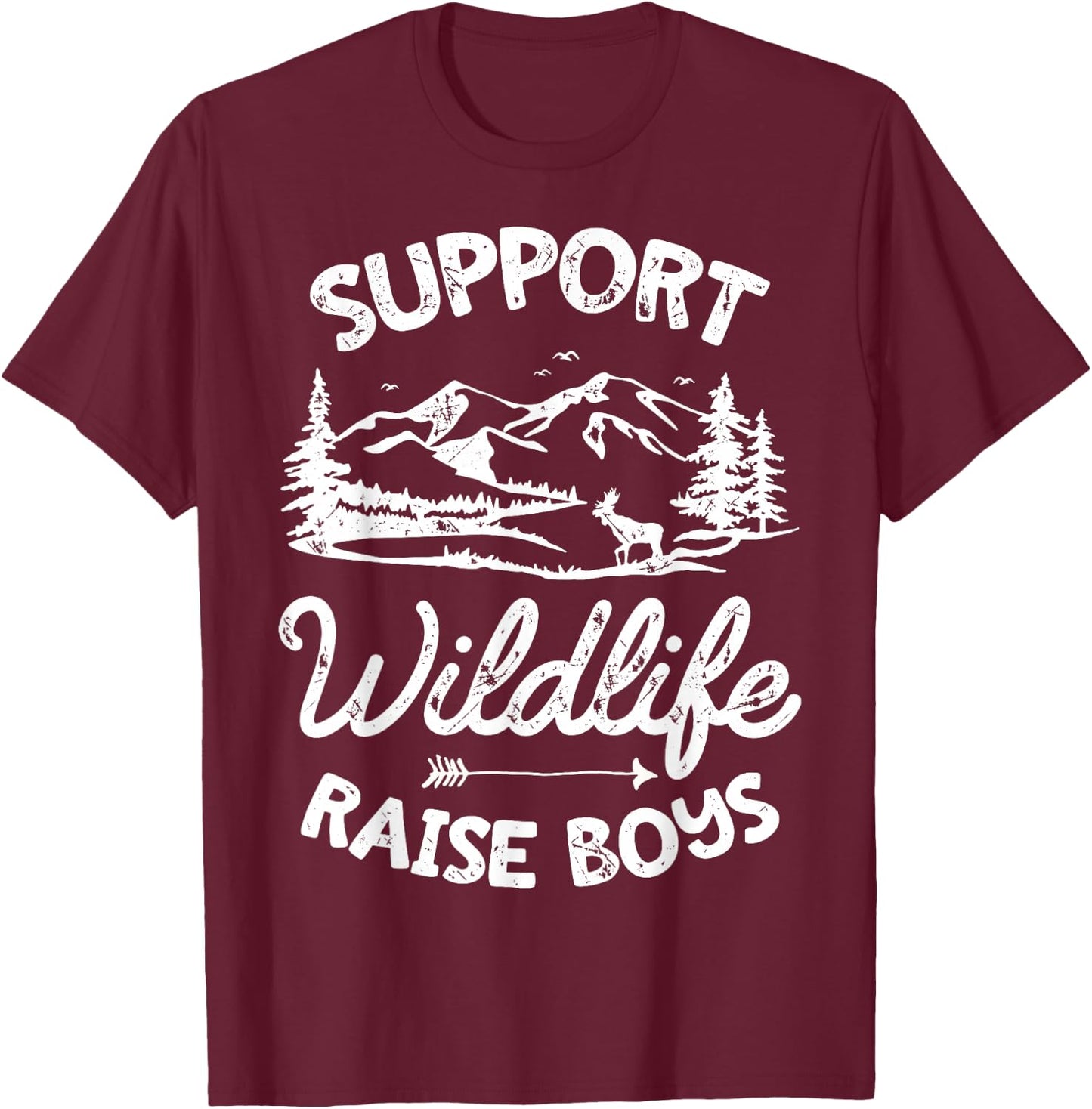 Support Wildlife Raise Boys Parents Mom Dad Mother Father T-Shirt - T-Shirt | Maroon
