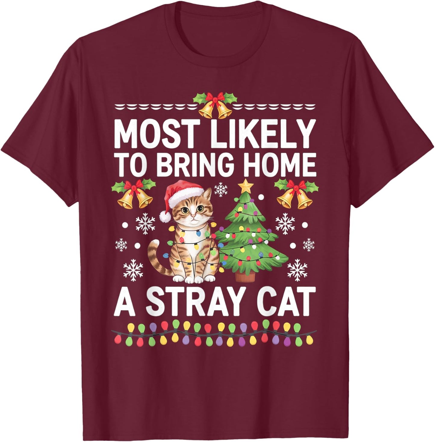 Most Likely to Bring Home a Stray Cat Christmas Design Women Kids T-Shirt - T-Shirt | Maroon