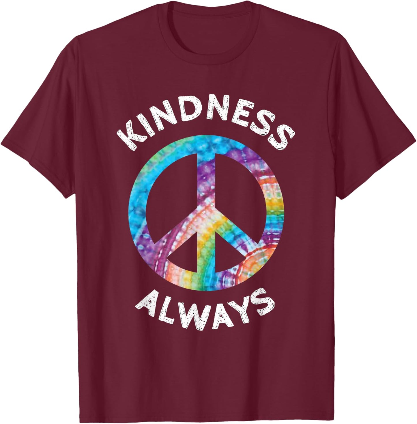 Kindness Always Tie Dye Peace Sign Spread Joy T Shirt T-Shirt - T-Shirt | Maroon