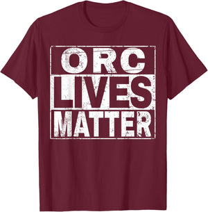 Orc Lives Matter Shirt Bright T-Shirt - T-Shirt | Maroon
