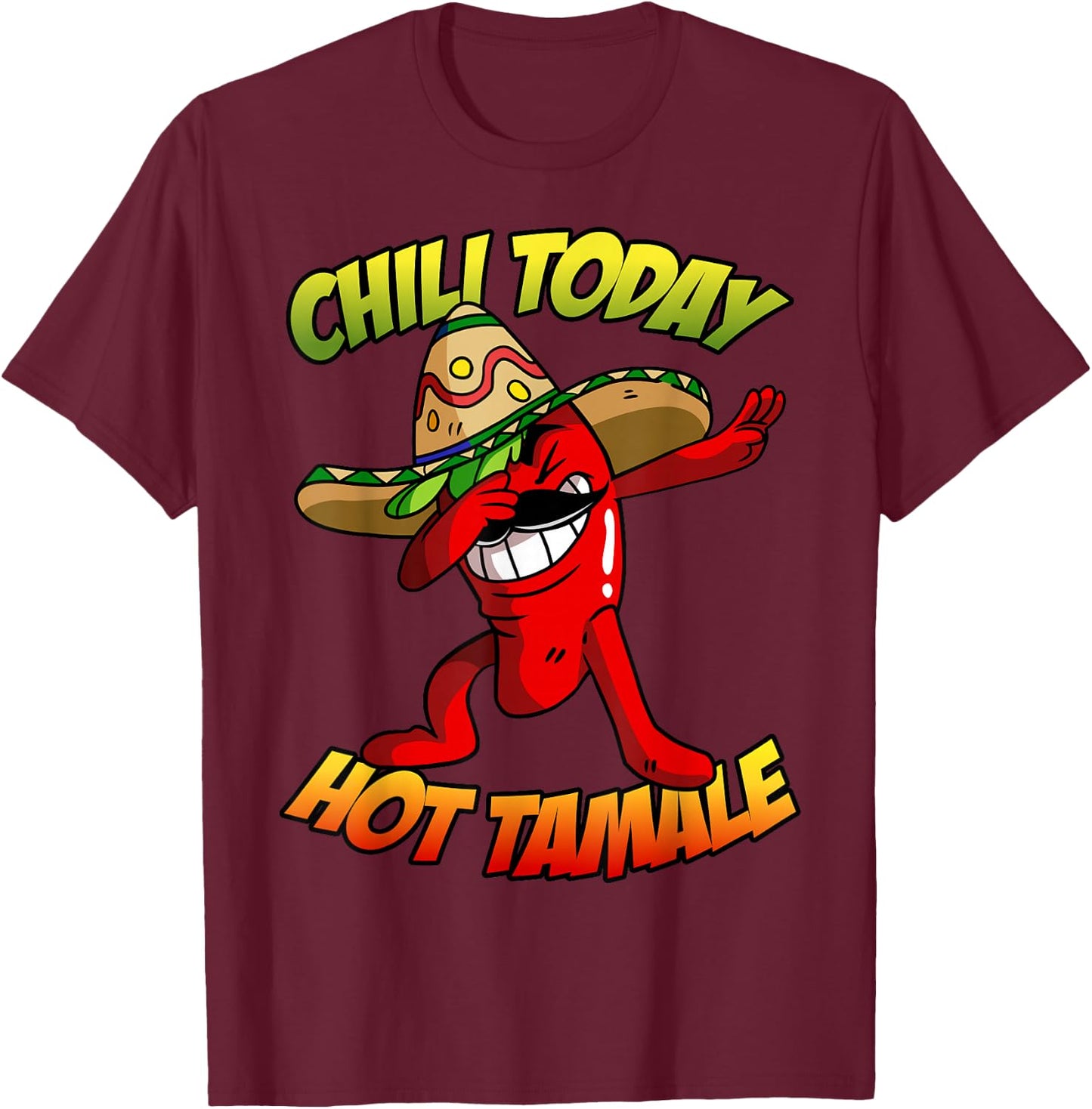 Dabbing Chili Pepper Shirt, Chili Today Hot Tamale T-Shirt - T-Shirt | Maroon