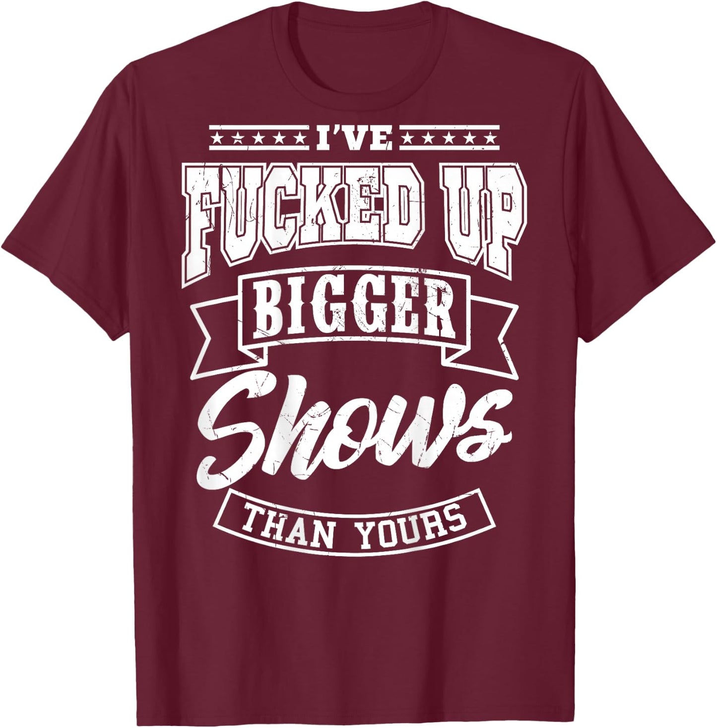 I've been ruining a show bigger than you sound engineer T-Shirt - T-Shirt | Maroon