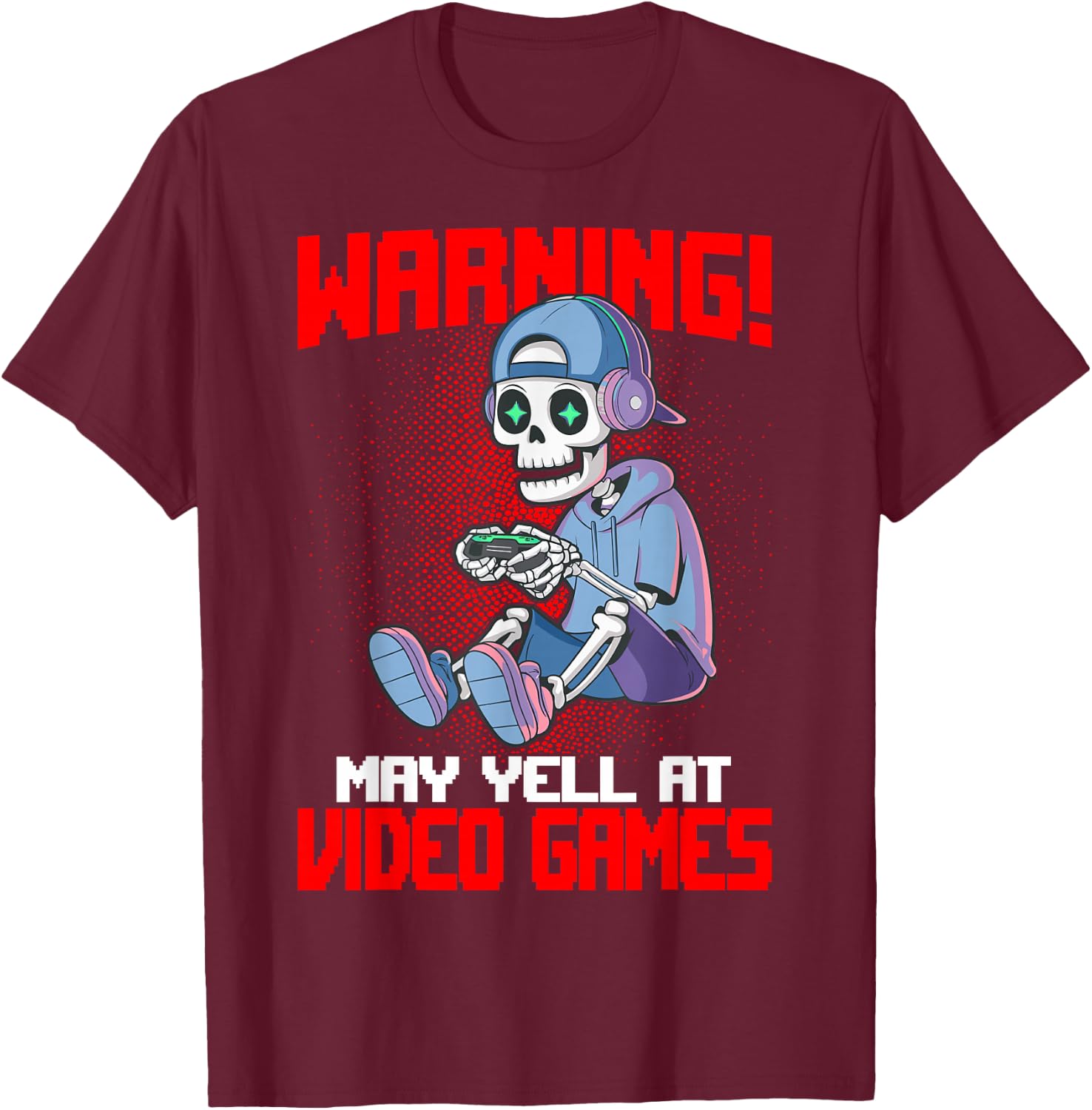 Funny Gaming Warning May Yell At Video Games Gamer Skeleton Gaming Video Games - , Black, Small, Short Sleeve T-Shirt - T-Shirt | Maroon