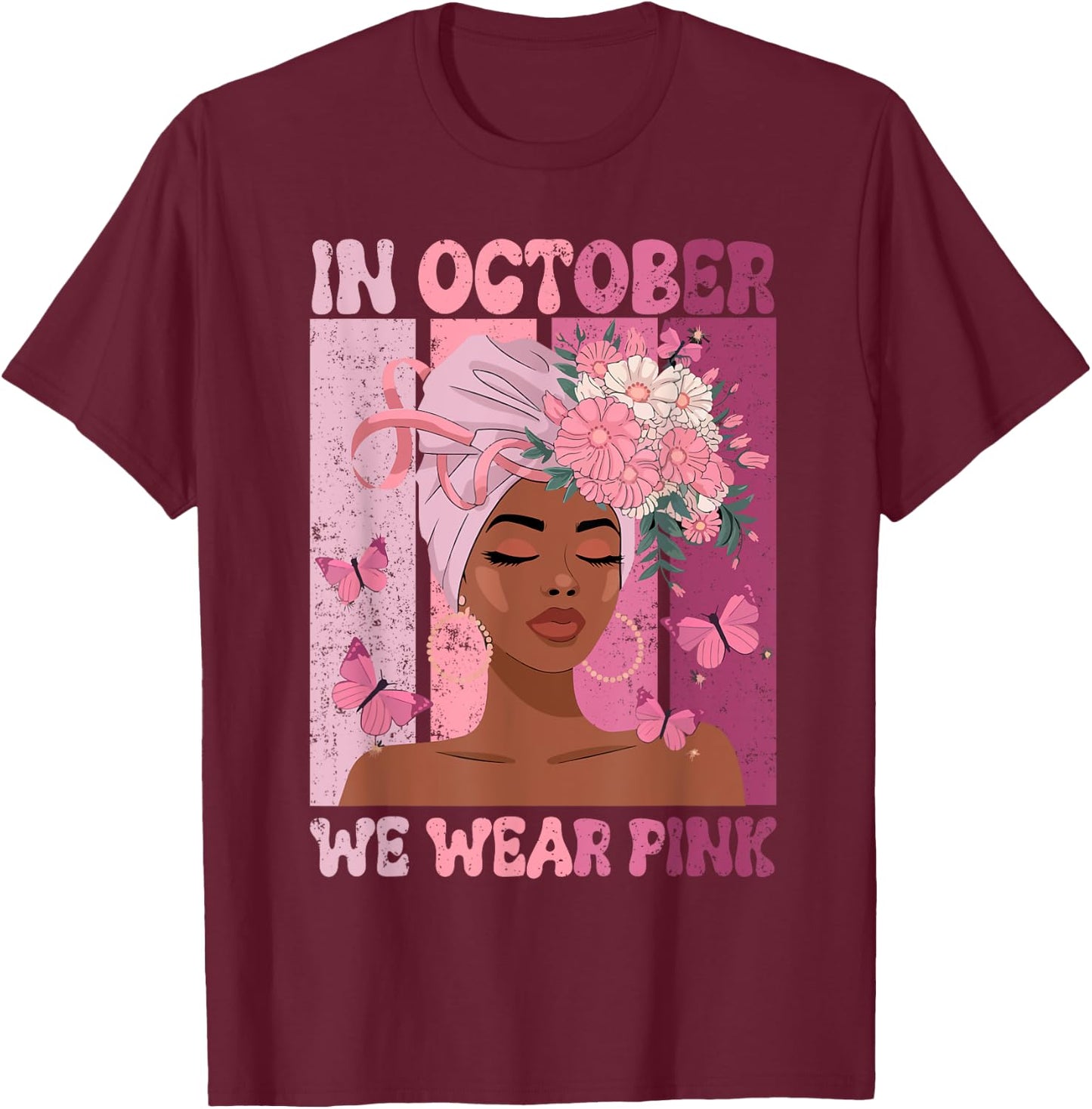 Black Woman In October We Wear Pink Ribbon Breast Cancer T-Shirt - T-Shirt | Maroon
