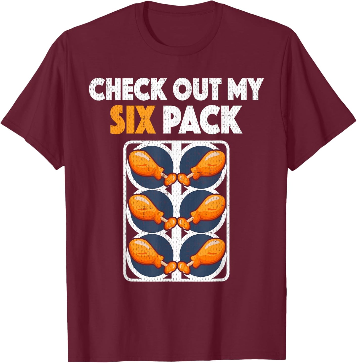 Check Out My Six Pack Funny Fried Chicken T Shirt T-Shirt - T-Shirt | Maroon