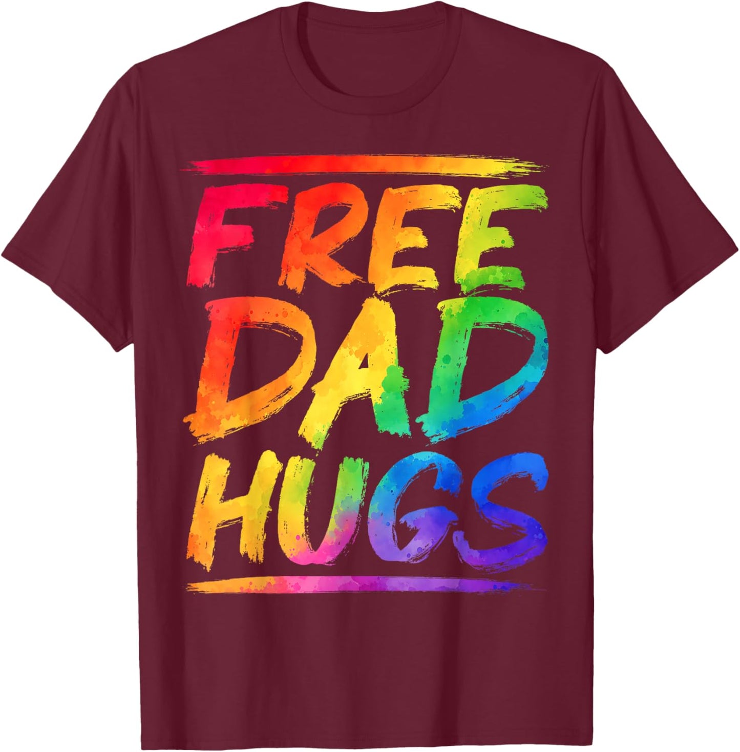 Free Dad Hugs LGBTQ Gay Pride Month Proud Ally Rainbow Flag T-Shirt - T-Shirt | Maroon