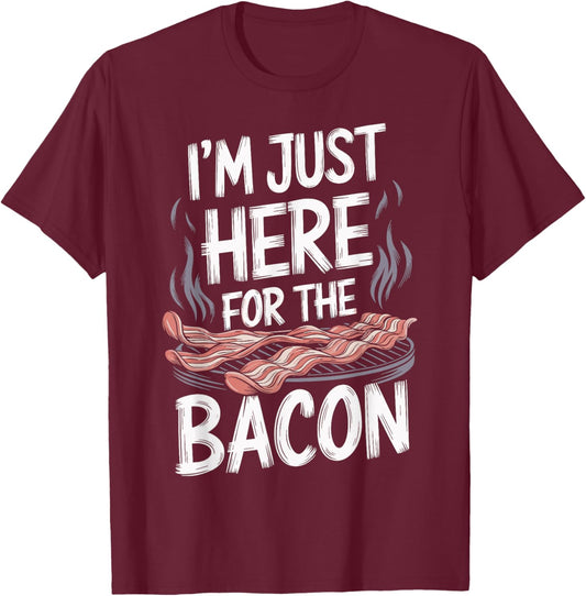 I'm Just Here For The Bacon T-Shirt - T-Shirt | Maroon