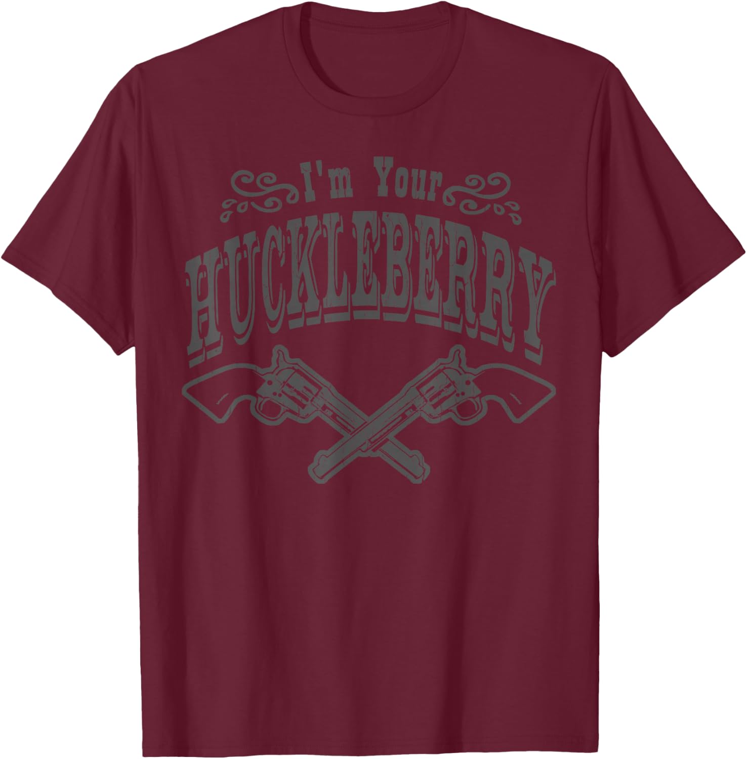 I'm Your Huckleberry (Vintage Distressed Look) T-Shirt - T-Shirt | Maroon