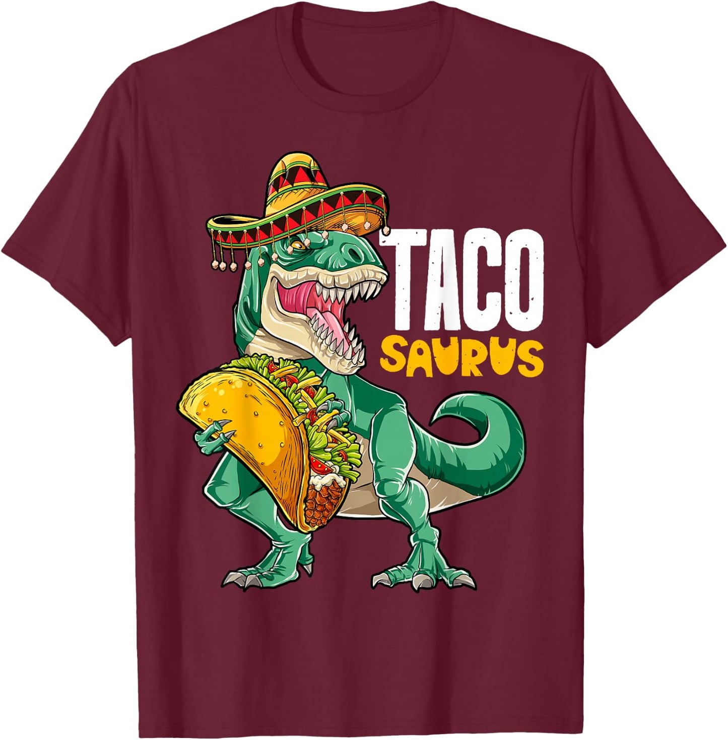 Tacosaurus Taco Dinosaur T rex Funny Cinco de Mayo Men Women T-Shirt - T-Shirt | Maroon