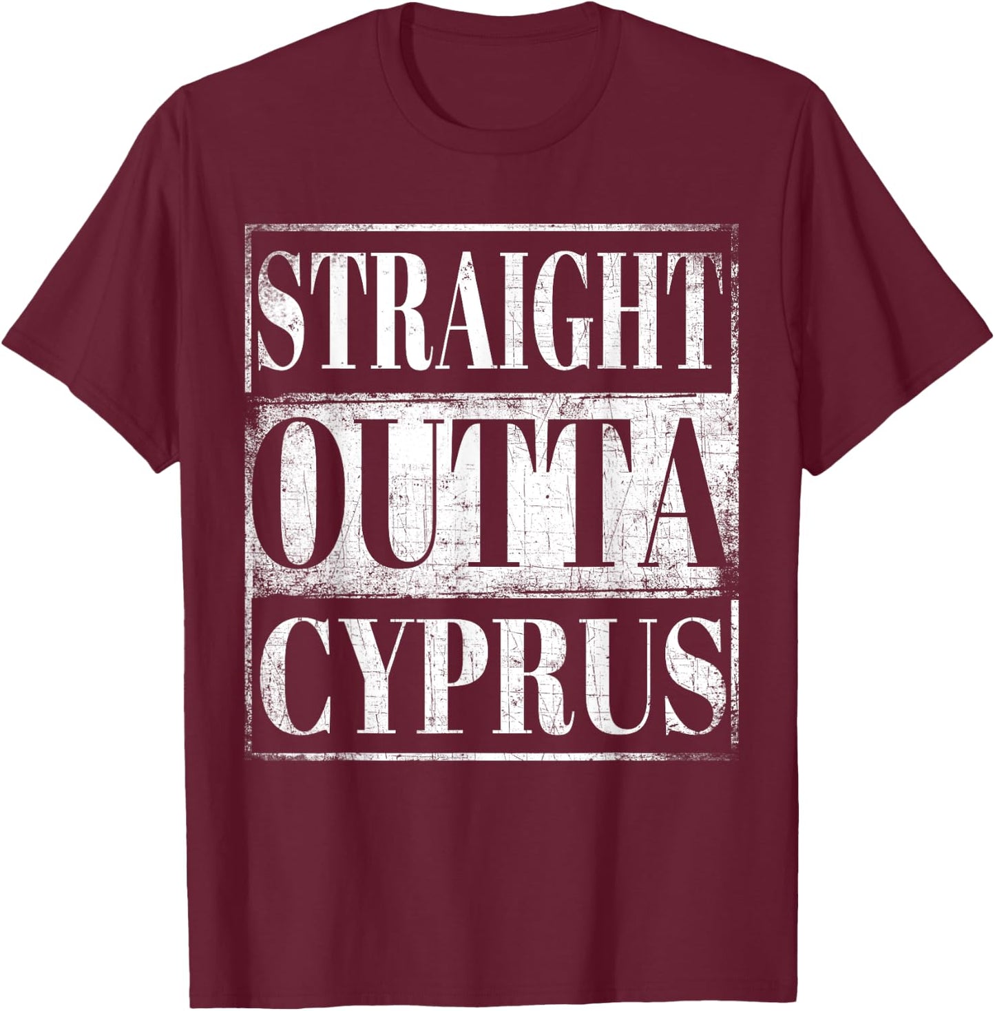 Straight Outta Cyprus Cypriot Descent Gift Shirt T-Shirt - T-Shirt | Maroon