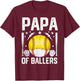 Papa of Ballers Fathers Day Funny Baseball Softball Men T-Shirt - T-Shirt | Maroon