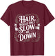 Hair Would Only Slow Me Down Bald T-Shirt - T-Shirt | Maroon