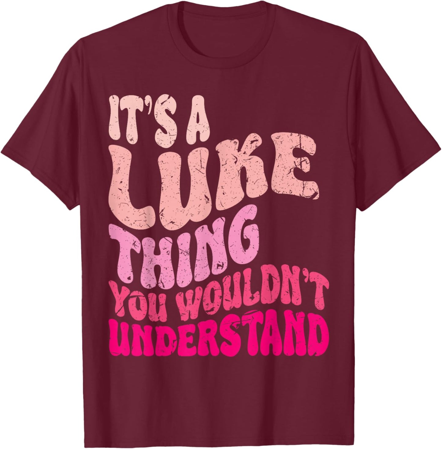 It's A Luke Thing You Wouldn't Understand Girls Kids T-Shirt - T-Shirt | Maroon
