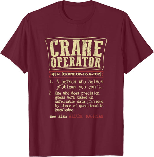 Crane Operator Funny Dictionary Definition Co-Worker T-Shirt - T-Shirt | Maroon