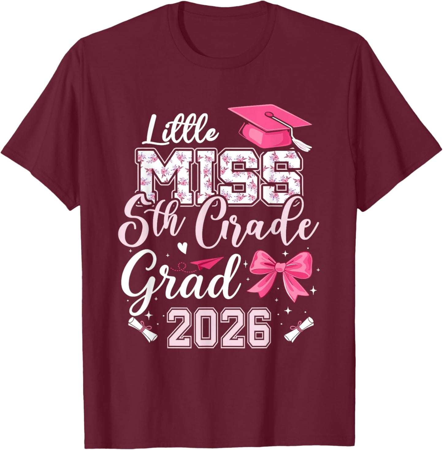 Little Miss 5th Grade Grad 2026 Elementary School Graduate T-Shirt - T-Shirt | Maroon
