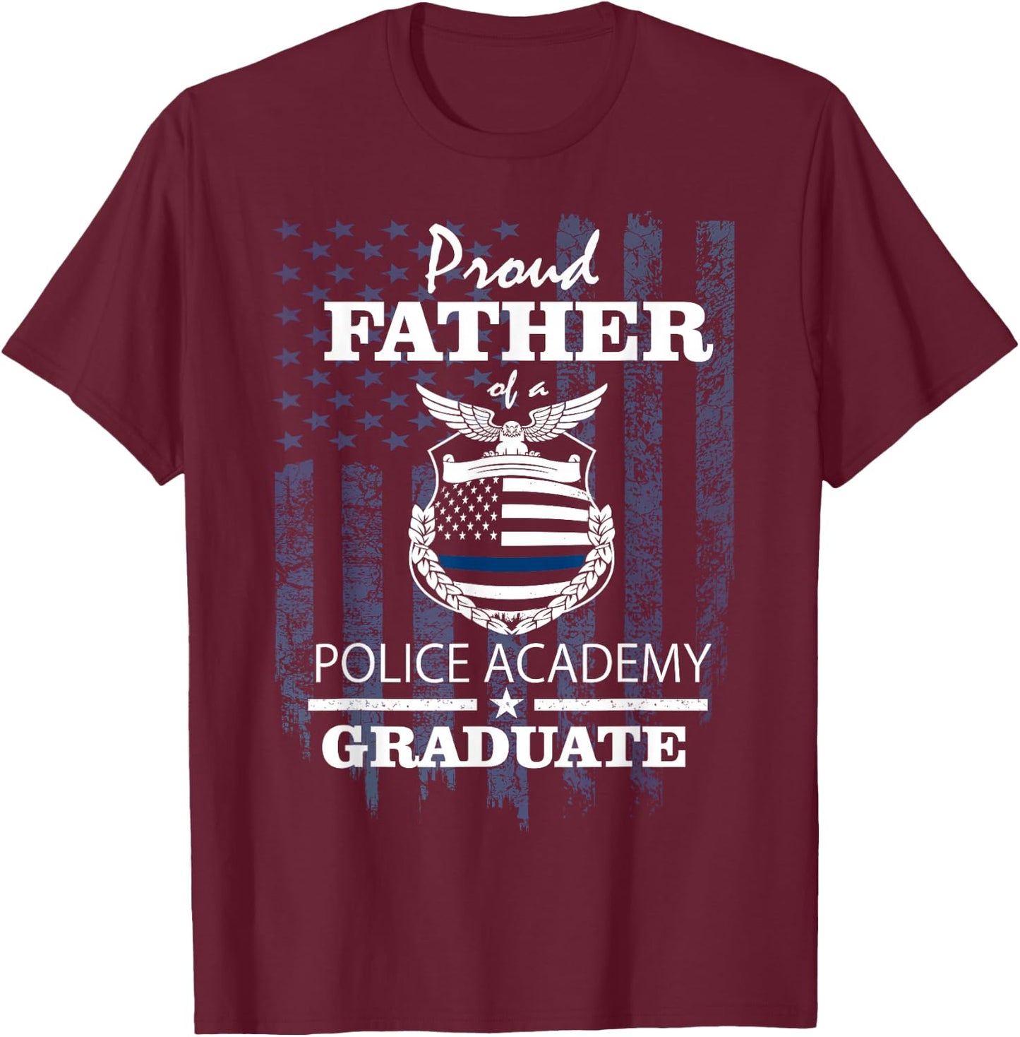 Police Academy Shirts - Proud Father of New Cop Graduate T-Shirt - T-Shirt | Maroon
