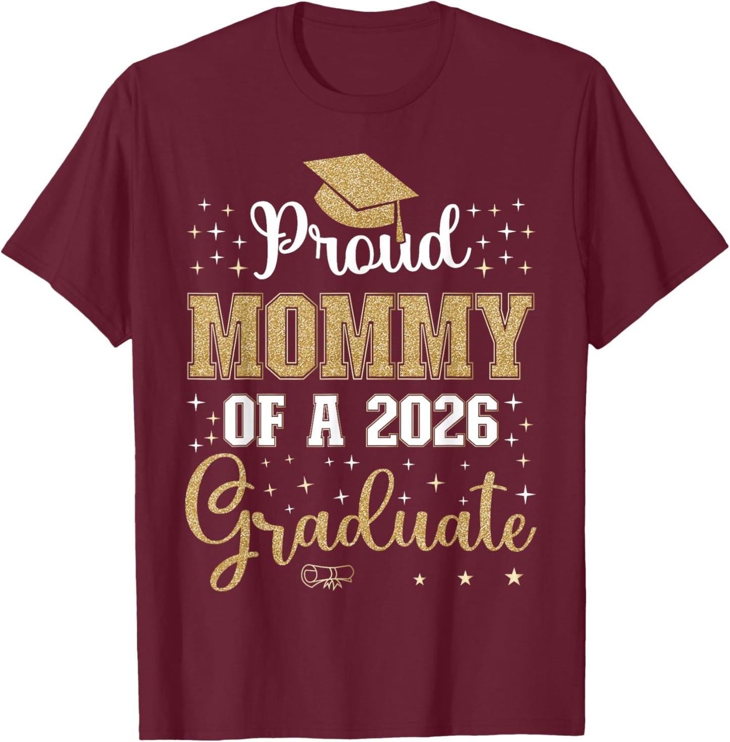 Proud Mommy of a class of 2026 graduate for graduation T-Shirt - T-Shirt | Maroon