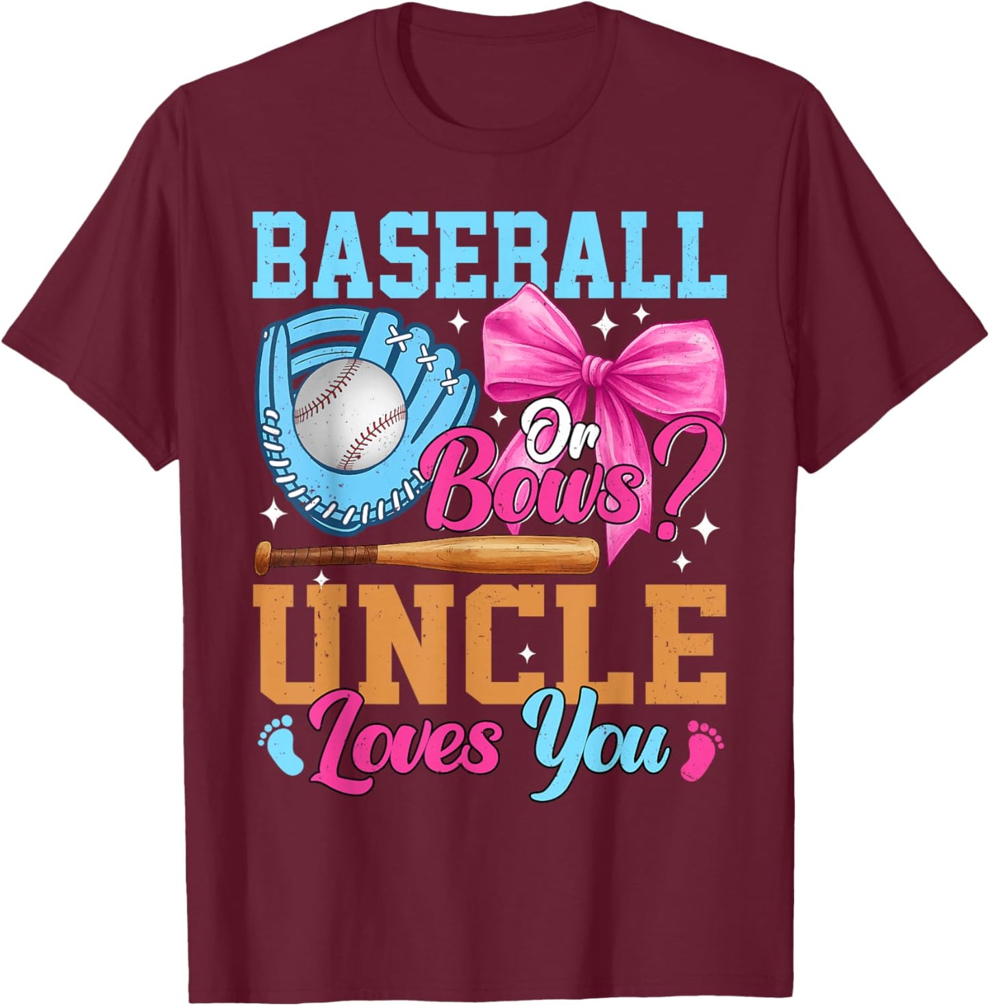 Baseball Or Bows Your Uncle Loves You Gender Reveal T-Shirt - T-Shirt | Maroon