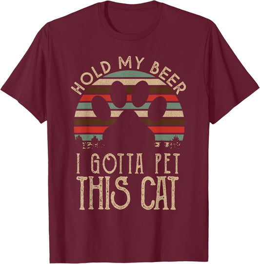 Retro Vintage Holding My Beer I Gotta Pet This Cat T-Shirt - T-Shirt | Maroon
