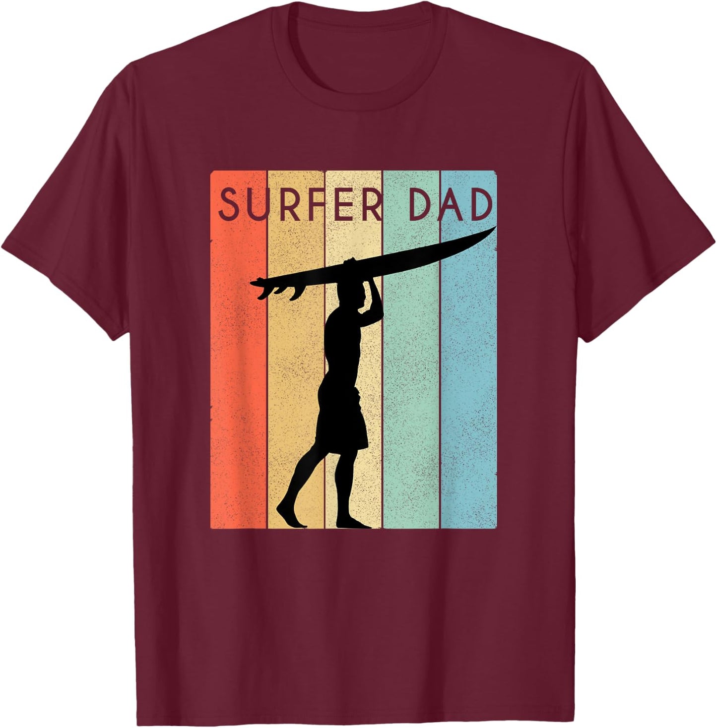 Surfer Dad Surf Shirt/ Surf Dad Fathers Day T-Shirt - T-Shirt | Maroon
