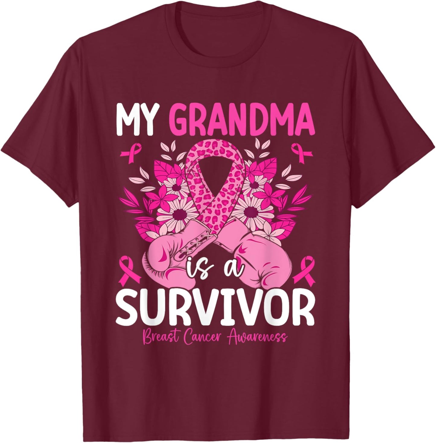 My Grandma Is A Survivor Breast Cancer Awareness Pink T-Shirt - T-Shirt | Maroon