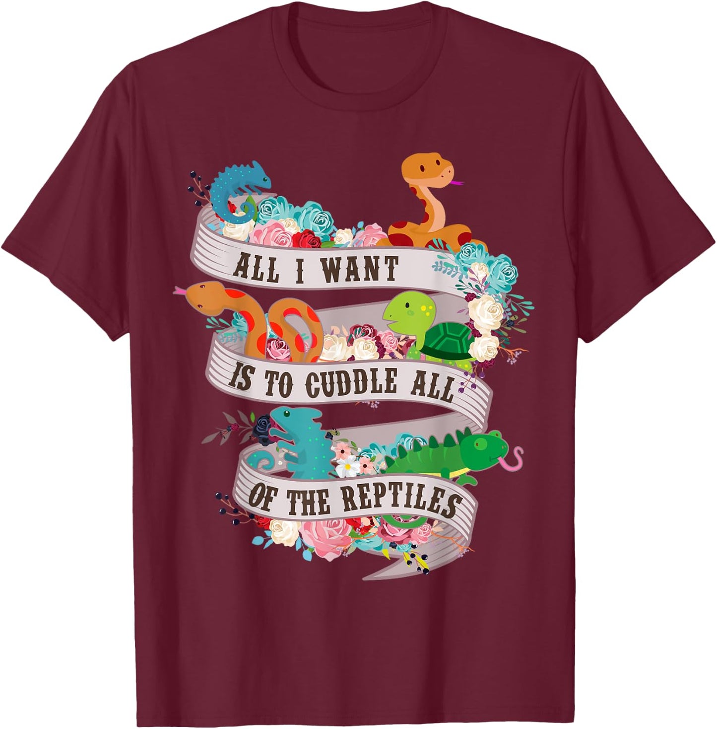 All I Want Is To Cuddle All Of The Reptiles Lover T Shirt T-Shirt - T-Shirt | Maroon