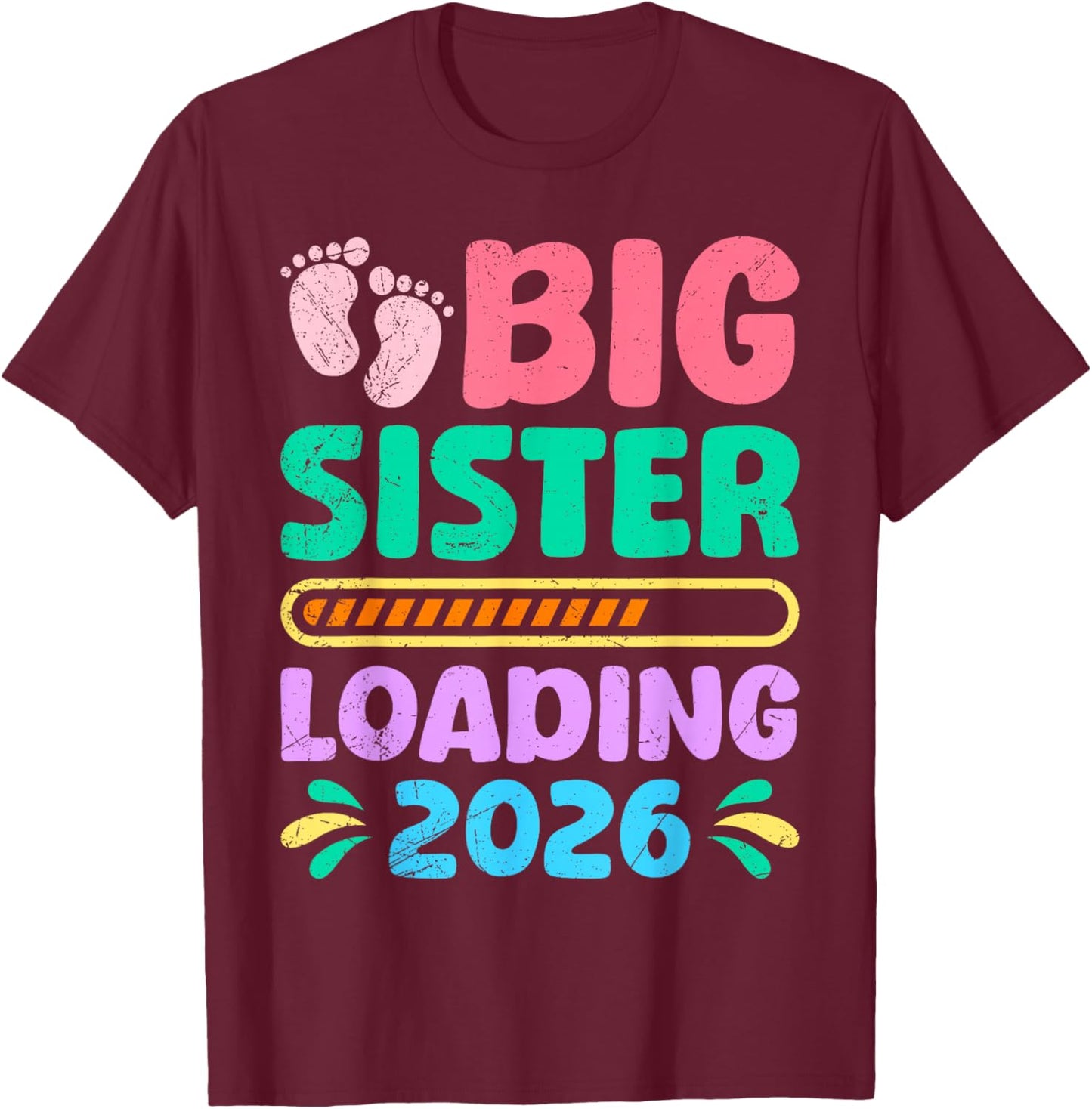 New Baby Big Sister Loading 2026 Funny Sisters T-Shirt - T-Shirt | Maroon