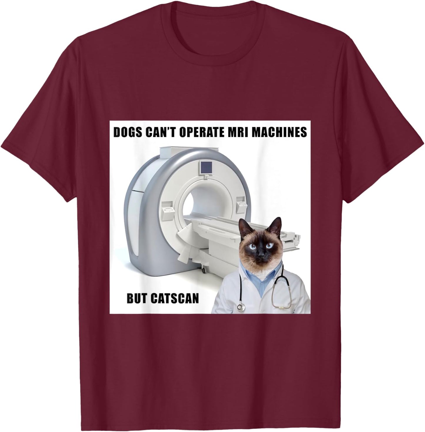 Funny Dog and Cat MRI Machine Doctor T Shirt Men Women Kids T-Shirt - T-Shirt | Maroon