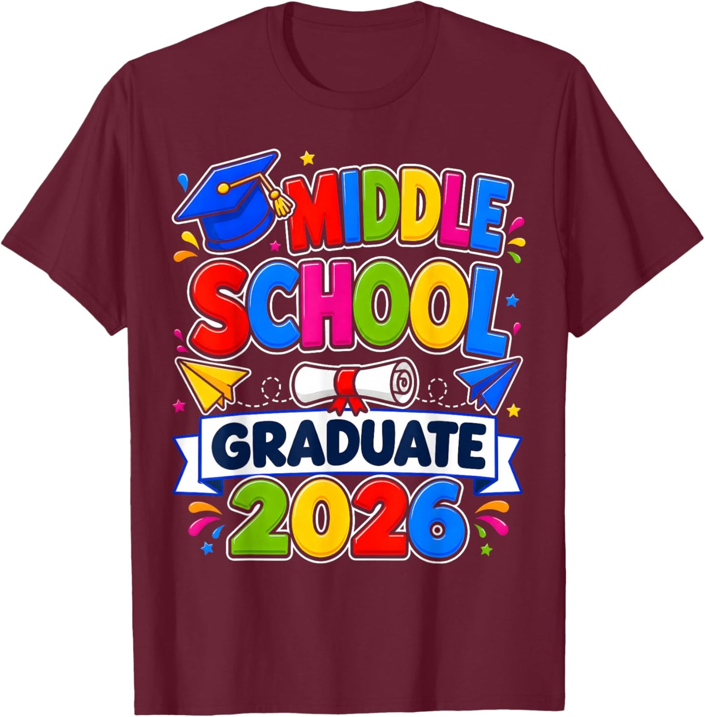 Middle School Graduation 2026 Graduate Students Boys Girls T-Shirt - T-Shirt | Maroon
