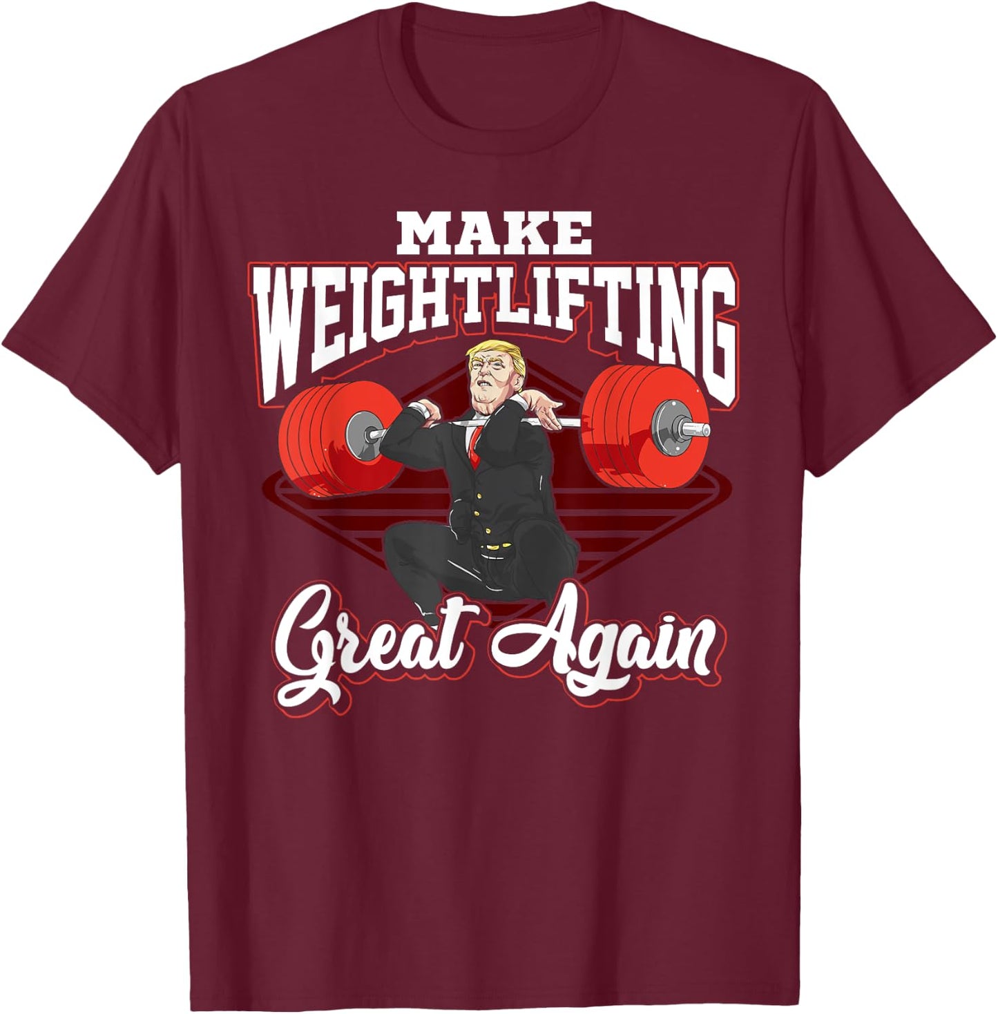 Chalk Bucket Donald Trump Weightlifting Apparel Trump Make Weightlifting Great Again Workout Gym Joke T-Shirt - T-Shirt | Maroon