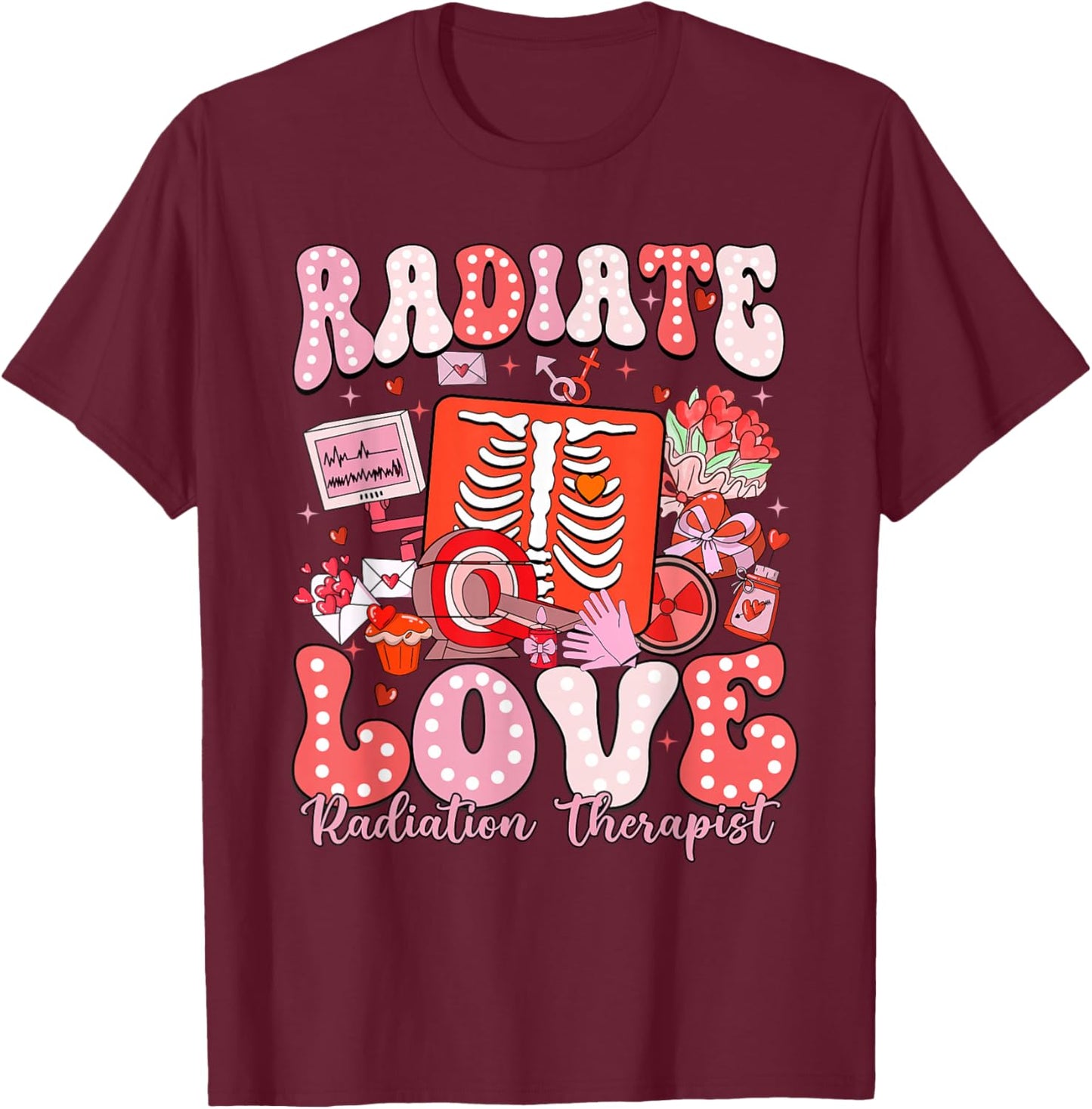 Radiate Love Valentines Xray Tech Radiation Therapist T-Shirt - T-Shirt | Maroon