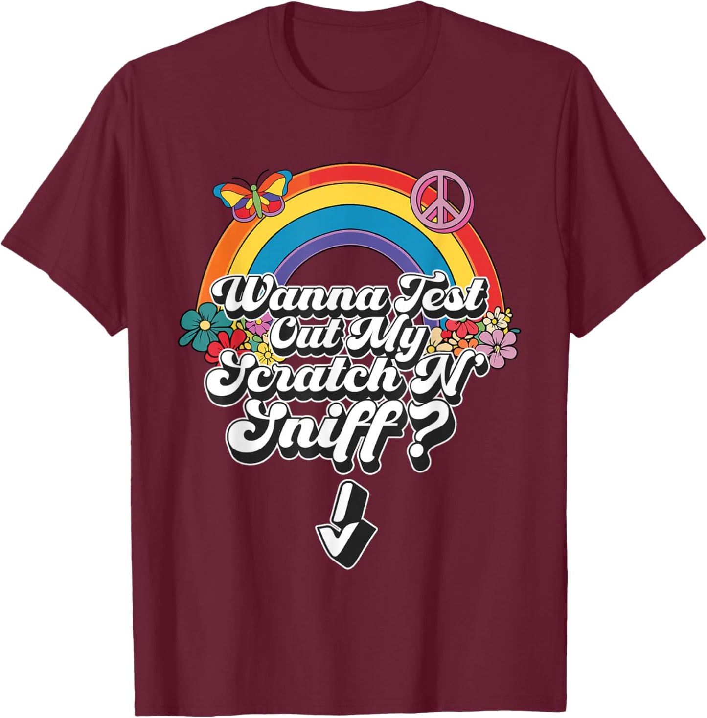 Inappropriate Adult Humor Wanna Test Out My Scratch N' Sniff T-Shirt - T-Shirt | Maroon