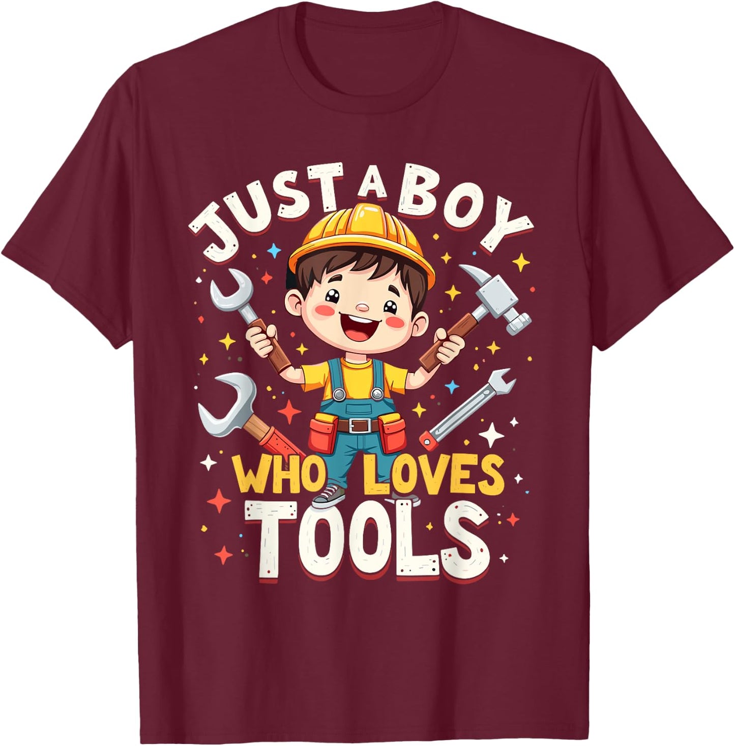Just a Boy Who Loves Tools, Cute Construction-Themed Design T-Shirt - T-Shirt | Maroon