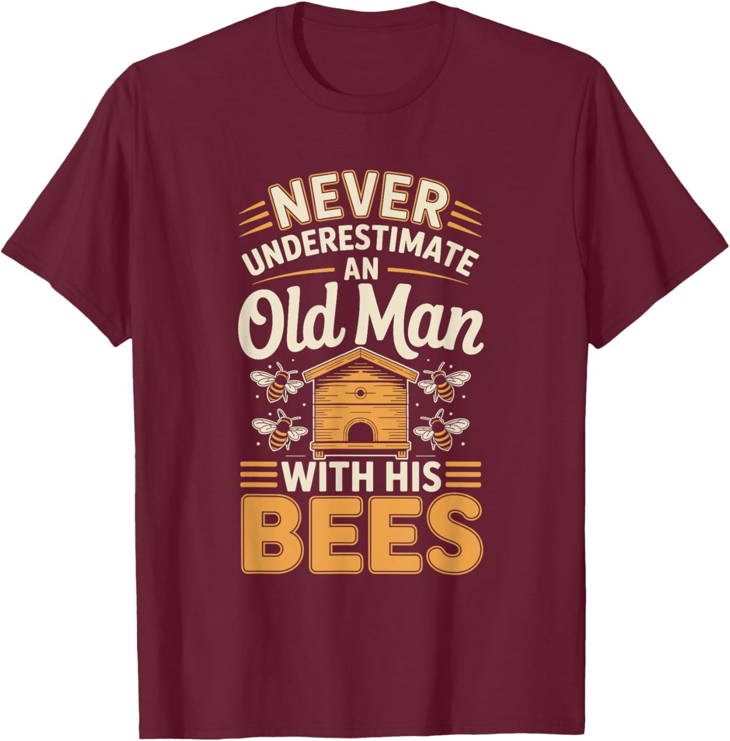 Never Underestimate an Old Man with His Bees T-Shirt - T-Shirt | Maroon