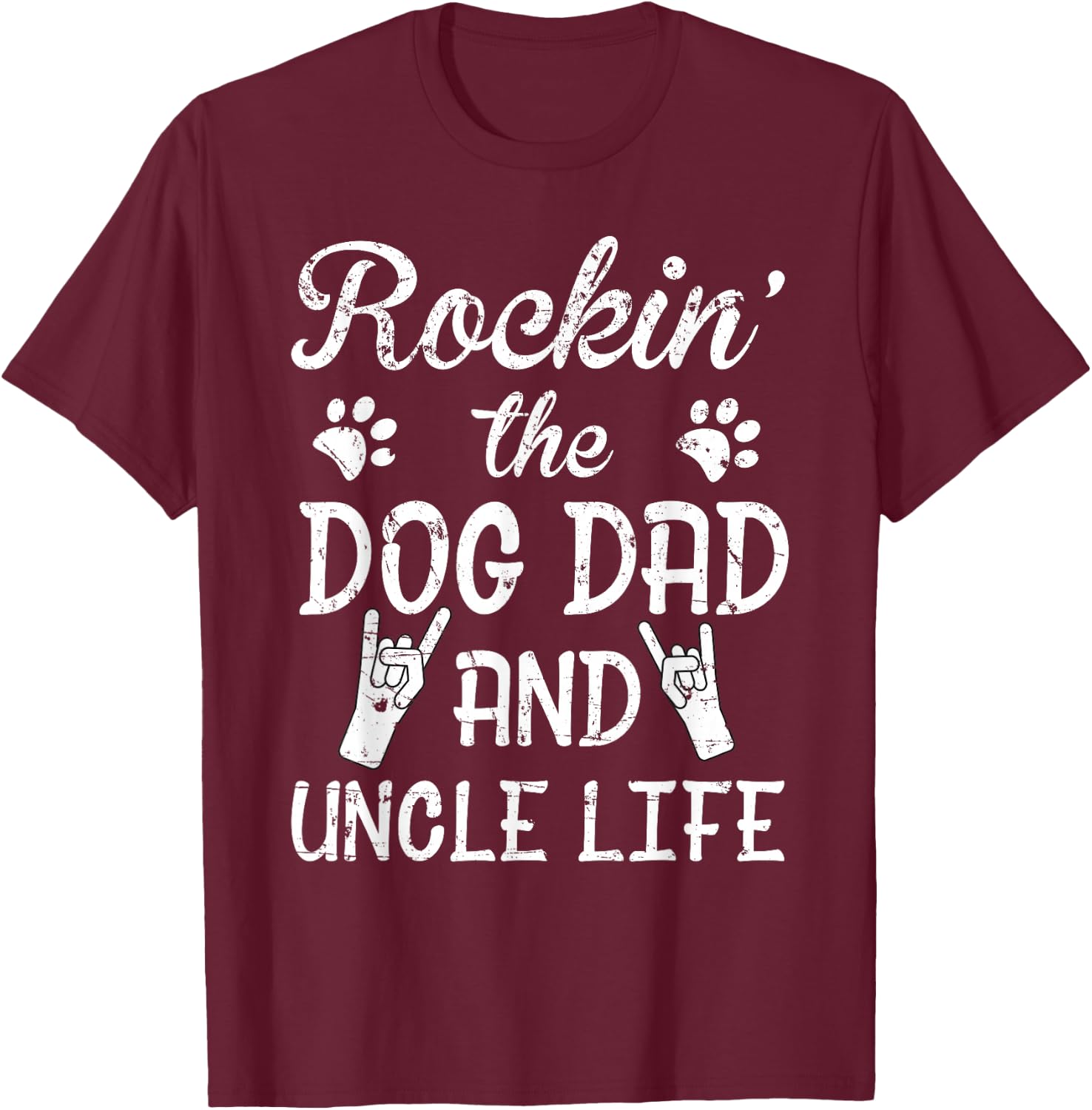 Rockin' The Dog Dad And Uncle Life Father's Day T-Shirt - T-Shirt | Maroon