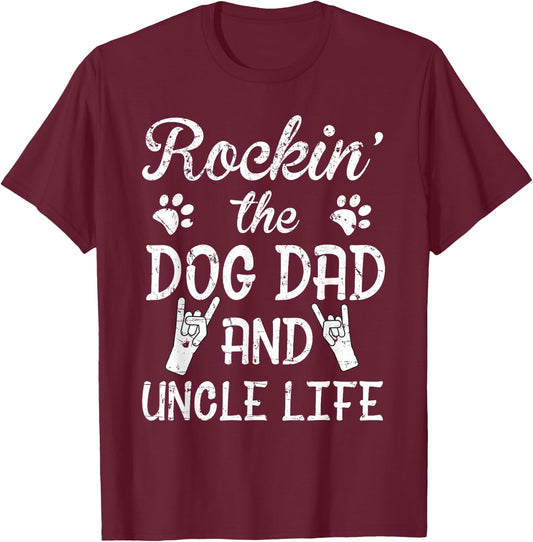 Rockin' The Dog Dad And Uncle Life Father's Day T-Shirt - T-Shirt | Maroon