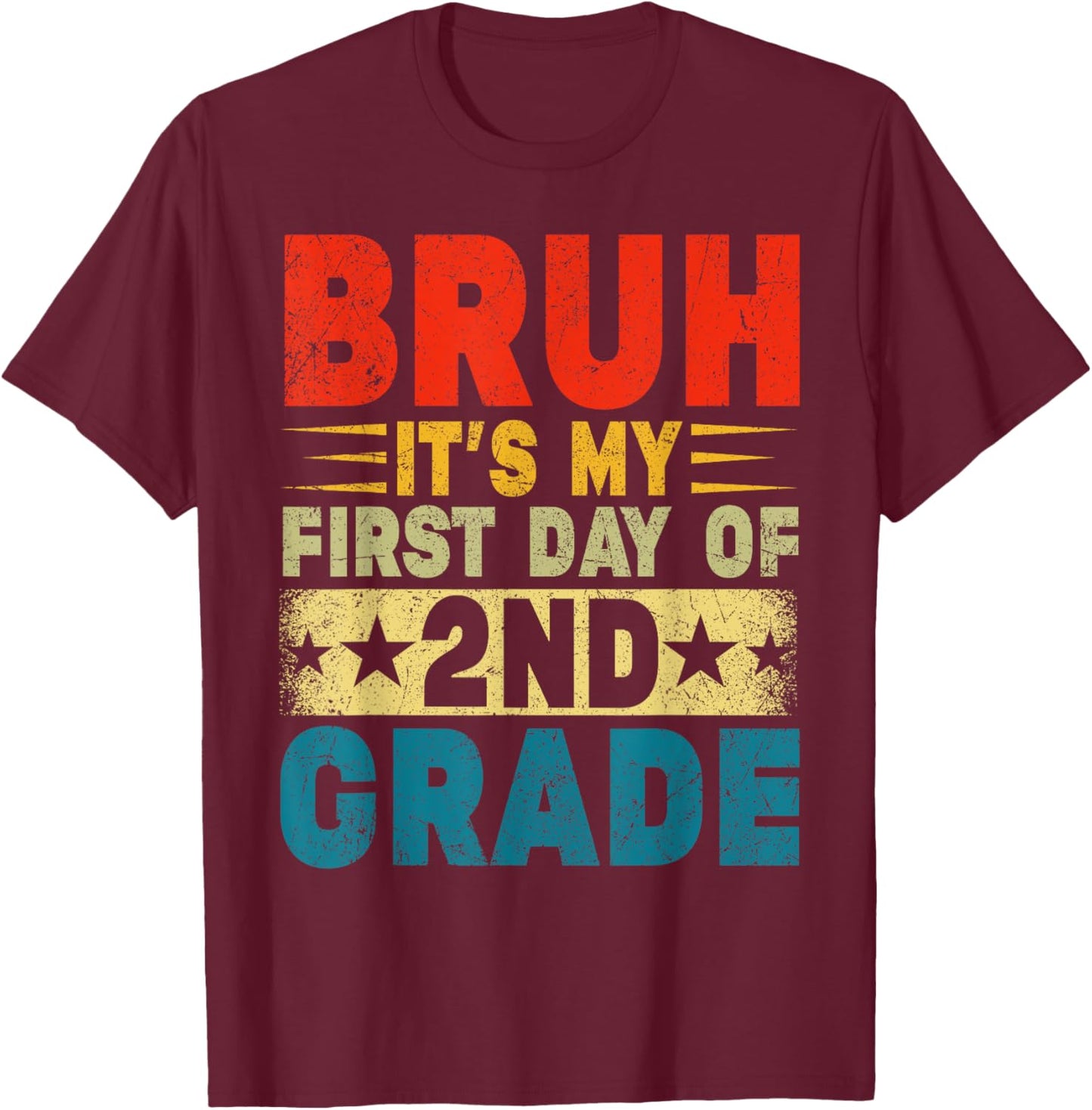 BRUH It's My First Day Of 2nd Grade Back To School Boy Girl T-Shirt - T-Shirt | Maroon