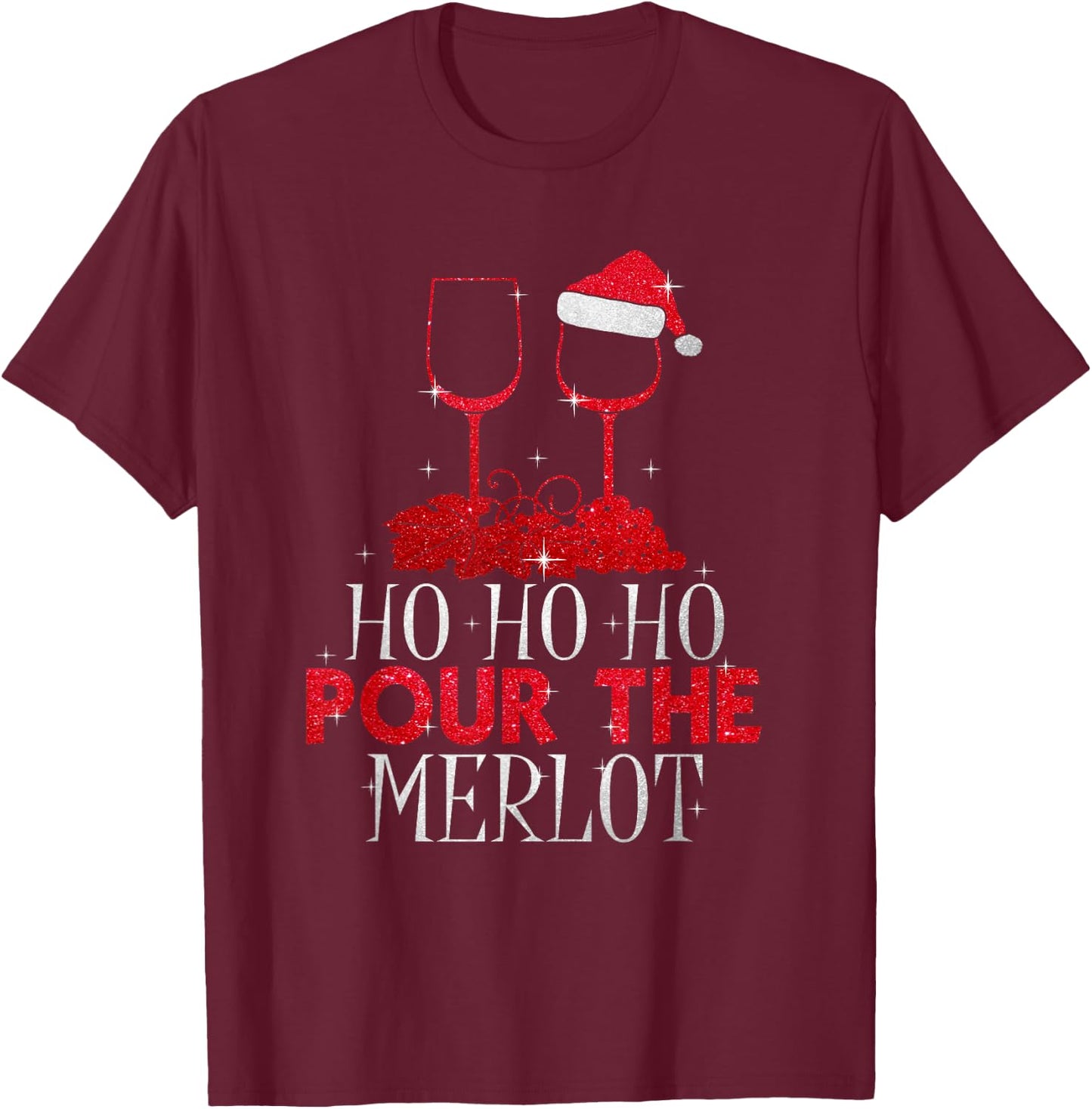 Christmas Ho Ho Ho Pour The Merlot Wine Lover T-Shirt - T-Shirt | Maroon